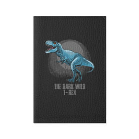 Обложка для паспорта матовая кожа с принтом Dinosaur t-rex , натуральная матовая кожа | размер 19,3 х 13,7 см; прозрачные пластиковые крепления | art | dino | dinos | dinosaur | raptor | style | trex | velociraptor | арт | динозавр | мир юрского периода | ти рекс | ящер