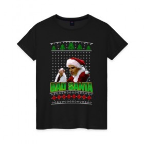 Женская футболка хлопок с принтом Bad Santa , 100% хлопок | прямой крой, круглый вырез горловины, длина до линии бедер, слегка спущенное плечо | bad santa