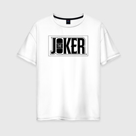 Женская футболка хлопок Oversize с принтом The Joker , 100% хлопок | свободный крой, круглый ворот, спущенный рукав, длина до линии бедер
 | batman | dc | dc джокер | detective comics | harley | joker | shtatjoker | the joker | бетмен | джокер | злодей | харли