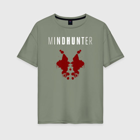 Женская футболка хлопок Oversize с принтом Mindhunter , 100% хлопок | свободный крой, круглый ворот, спущенный рукав, длина до линии бедер
 | hunter | mind | mindhunter | netflix | мозг | охотник | охотник за разумом | разум | сериал