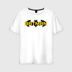 Женская футболка хлопок Oversize с принтом Batman Logo , 100% хлопок | свободный крой, круглый ворот, спущенный рукав, длина до линии бедер
 | 80 | 80th | anniversary | bat man | batman | batman comics | caped crusader | dark knight | shtatjl | бетмен | брюс уэйн | бэт мен | бэтмен | логотип | надпись | тёмный рыцарь