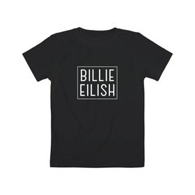 Детская футболка хлопок с принтом Billie Eilish , 100% хлопок | круглый вырез горловины, полуприлегающий силуэт, длина до линии бедер | Тематика изображения на принте: billie | billie eilish | eilish | ocean eyes | айлиш | билли | билли айлиш