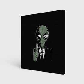 Холст квадратный с принтом Пришелец в Черном , 100% ПВХ |  | alien | men in black | ufo | инопланетяне | инопланетянин | люди в черном | нло | пришелец | пришельцы