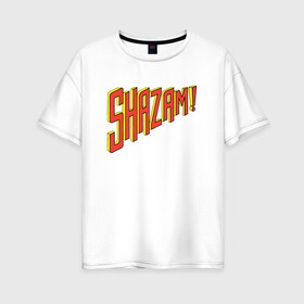 Женская футболка хлопок Oversize с принтом Shazam , 100% хлопок | свободный крой, круглый ворот, спущенный рукав, длина до линии бедер
 | dc | dc comics | shazam | shtatjl | шазам