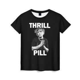 Женская футболка 3D с принтом Thrill pill , 100% полиэфир ( синтетическое хлопкоподобное полотно) | прямой крой, круглый вырез горловины, длина до линии бедер | pill | thrill | thrill pill | пилл | тимур самедов | трилл | трилл пилл