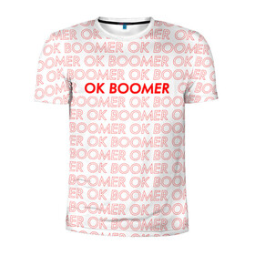 Мужская футболка 3D спортивная с принтом OK BOOMER , 100% полиэстер с улучшенными характеристиками | приталенный силуэт, круглая горловина, широкие плечи, сужается к линии бедра | ok boomer | зумеры | мемы | миллениалы | окей бумер