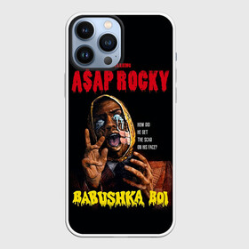 Чехол для iPhone 13 Pro Max с принтом BABUSHKA BOI ,  |  | Тематика изображения на принте: aap | aap rocky | asap | asap rocky | babushka | babushka boi | babushka boy