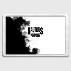 Магнит 45*70 с принтом Nautilus Pompilius , Пластик | Размер: 78*52 мм; Размер печати: 70*45 | nautilus pompilius | ассоциация | внуки энгельса | вячеслав бутусов | настя | нау | наутилус | наутилус помпилиус | наутилусы | нп | урфин джюс | ю питер