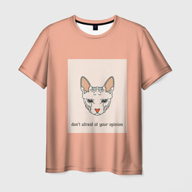 Мужская футболка 3D с принтом Не боюсь твоего мнения! , 100% полиэфир | прямой крой, круглый вырез горловины, длина до линии бедер | casual | opinion | девушкам | животные | кот | котенок | котик | сфинкс | уши