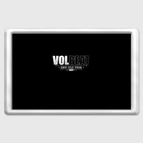 Магнит 45*70 с принтом Volbeat , Пластик | Размер: 78*52 мм; Размер печати: 70*45 | groove metal | hardcore | psychobilly | rebound | replay | rewind | volbeat | волбит