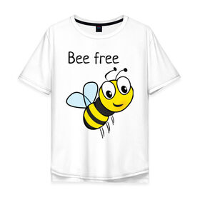 Мужская футболка хлопок Oversize с принтом Bee free , 100% хлопок | свободный крой, круглый ворот, “спинка” длиннее передней части | azmart | bee free