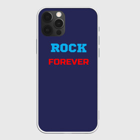 Чехол для iPhone 12 Pro Max с принтом Rock Forever (РОК Навсегда) 1 , Силикон |  | rock | рок | рок вечен | рок навсегда | фанат рока