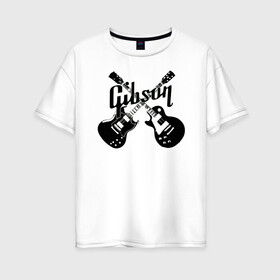 Женская футболка хлопок Oversize с принтом Gibson , 100% хлопок | свободный крой, круглый ворот, спущенный рукав, длина до линии бедер
 | custom guitar | gibson | gibson usa | grover | guitar | hard rock | les paul | lespol | metal | punk | rock | sg | sg300 | sg400 | гибсон | гитара | гитары | лес пол | леспаул | леспол | панк | рок | хард рок | хардрок