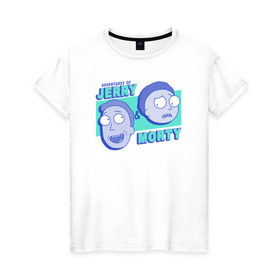 Женская футболка хлопок с принтом JERRY & MORTY , 100% хлопок | прямой крой, круглый вырез горловины, длина до линии бедер, слегка спущенное плечо | Тематика изображения на принте: 4сезон | rick and morty | мультсериал | рик и морти