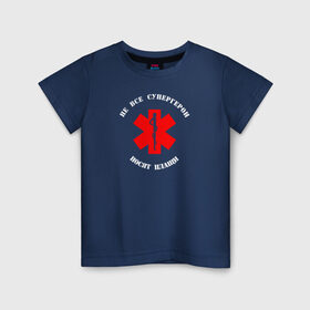 Детская футболка хлопок с принтом Медицина - супергерои , 100% хлопок | круглый вырез горловины, полуприлегающий силуэт, длина до линии бедер | врач | врачебный | день медика | интерны | лечебный | медик | медицина | медсестра | студент медик | я врач
