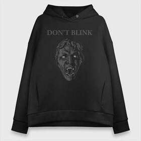 Женское худи Oversize хлопок с принтом Доктор Кто Dont Blink , френч-терри — 70% хлопок, 30% полиэстер. Мягкий теплый начес внутри —100% хлопок | боковые карманы, эластичные манжеты и нижняя кромка, капюшон на магнитной кнопке | doctor who | dont blink | time lord | weeping angels | доктор | доктор кто | не моргай | плачущие ангелы | плачущий ангел | повелитель времени