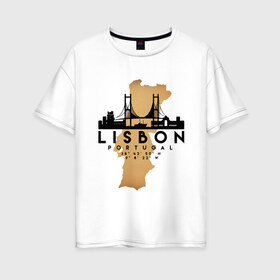 Женская футболка хлопок Oversize с принтом Лиссабон (Португалия) , 100% хлопок | свободный крой, круглый ворот, спущенный рукав, длина до линии бедер
 | city | lisbon | portugal | ronaldo | travel | город | европа | карта | лиссабон | мир | португалия | приключение | путешествие | роналду | столица | страна | тиризм | турист | флаг
