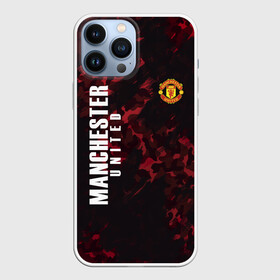 Чехол для iPhone 13 Pro Max с принтом Manchester United ,  |  | champions | football | manchester | manchester united | soccer | uefa | united | world cup | лига чемпионов | манчестер | манчестер юнайтед | форма | формы | футбол | юнайтед