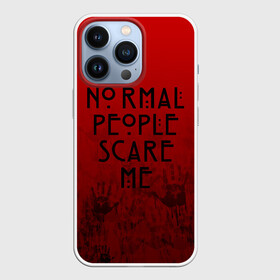 Чехол для iPhone 13 Pro с принтом AHS ,  |  | Тематика изображения на принте: ahs | american horror story | normal people scare me | американская история ужасов | нормальные люди пугают меня | сериал