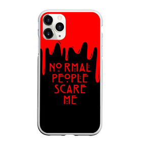 Чехол для iPhone 11 Pro Max матовый с принтом AHS , Силикон |  | ahs | american horror story | normal people scare me | американская история ужасов | нормальные люди пугают меня | сериал