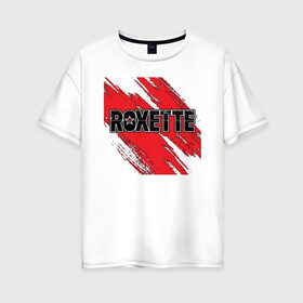 Женская футболка хлопок Oversize с принтом Roxette , 100% хлопок | свободный крой, круглый ворот, спущенный рукав, длина до линии бедер
 | roxette | европоп | музыка | поп | ро | рок | роксэт