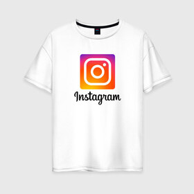 Женская футболка хлопок Oversize с принтом INSTAGRAM , 100% хлопок | свободный крой, круглый ворот, спущенный рукав, длина до линии бедер
 | insta | instagram | instagramm | social | видео | инста | инстаграм | инстаграмм | приложение | социальная сеть | фото