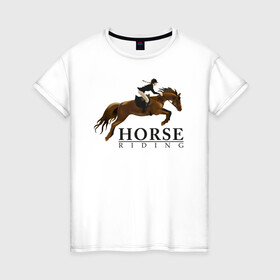 Женская футболка хлопок с принтом HORSE RIDING , 100% хлопок | прямой крой, круглый вырез горловины, длина до линии бедер, слегка спущенное плечо | Тематика изображения на принте: животные | конный спорт | конь | лошадь | наездник | спорт | стикер