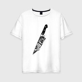 Женская футболка хлопок Oversize с принтом Нож В Цветах , 100% хлопок | свободный крой, круглый ворот, спущенный рукав, длина до линии бедер
 | нож | нож в цветах | рисунок | татту | цветы