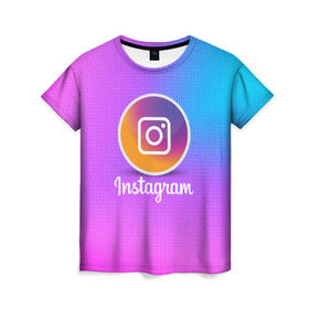 Женская футболка 3D с принтом INSTAGRAM , 100% полиэфир ( синтетическое хлопкоподобное полотно) | прямой крой, круглый вырез горловины, длина до линии бедер | insta | instagram | instagramm | social | видео | инста | инстаграм | инстаграмм | приложение | социальная сеть | фото