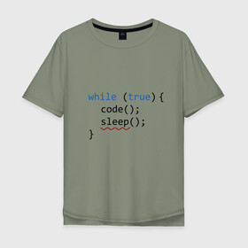 Мужская футболка хлопок Oversize с принтом Code - sleep , 100% хлопок | свободный крой, круглый ворот, “спинка” длиннее передней части | Тематика изображения на принте: c | c++ | code | coder | computer | hacker | java | programm | tag | жизнь | код | кодер | программа | программист | сон | хакер | хочу спать
