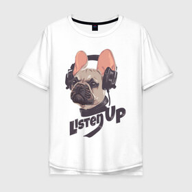 Мужская футболка хлопок Oversize с принтом Listen Up , 100% хлопок | свободный крой, круглый ворот, “спинка” длиннее передней части | art | dog | dog in headphones | doggie | headphones | music | арт | музыка | наушники | пёс | пёсик | собака | собака в наушниках