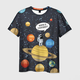 Мужская футболка 3D с принтом Where is Everybody? , 100% полиэфир | прямой крой, круглый вырез горловины, длина до линии бедер | science | астронавт | астрономия | венера | земля | космонавт | космос | наука | научный | планеты | юпитер