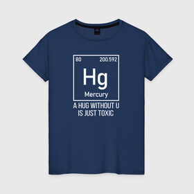 Женская футболка хлопок с принтом Hug , 100% хлопок | прямой крой, круглый вырез горловины, длина до линии бедер, слегка спущенное плечо | cute | science | металл | наука | научный юмор | переодическая система | таблица | таблица менделеева | химические элементы | химия | юмор