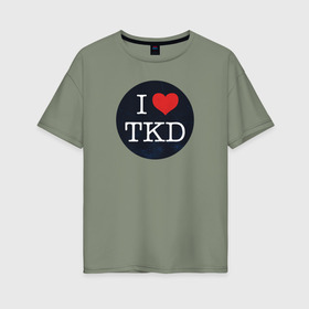 Женская футболка хлопок Oversize с принтом TKD , 100% хлопок | свободный крой, круглый ворот, спущенный рукав, длина до линии бедер
 | taekwondo | восточные единоборства | единоборства | теквондо | тхэквондо | тэквондо