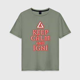 Женская футболка хлопок Oversize с принтом Keep calm and igni , 100% хлопок | свободный крой, круглый ворот, спущенный рукав, длина до линии бедер
 | igni | keep calm | keep calm and igni | the witcher | ведьмак | ведьмак 2 | ведьмак 3 | ведьмак сериал.ведьмак 1 | знак | знак игни | игни | сериал ведьмак