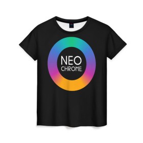 Женская футболка 3D с принтом NEO CHROME , 100% полиэфир ( синтетическое хлопкоподобное полотно) | прямой крой, круглый вырез горловины, длина до линии бедер | контрастный | металл | радуга | радужный | цветной | яркий