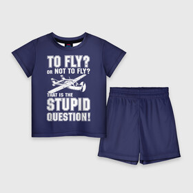 Детский костюм с шортами 3D с принтом Летать, или не летать ,  |  | cessna | fly | flyer | p | pilot | plane | question | stupid | авиатор | авиация | быть | вопрос | вот | гамлет | глупость | глупый | летать | летчик | летчики | летчику | пилот | пилоту | пилоты | полет | самолет | цессна | шекспир