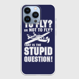 Чехол для iPhone 13 Pro с принтом Летать, или не летать ,  |  | cessna | fly | flyer | p | pilot | plane | question | stupid | авиатор | авиация | быть | вопрос | вот | гамлет | глупость | глупый | летать | летчик | летчики | летчику | пилот | пилоту | пилоты | полет | самолет | цессна | шекспир