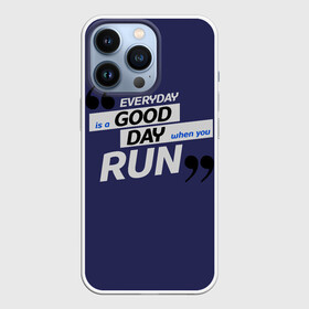 Чехол для iPhone 13 Pro с принтом Бегу   значит живу ,  |  | day | every | good | run | английский | бег | буквы | движение | день | мотиватор | мотивация | надписи | надписи на английском | надпись | слова | смс | сообщение | статус | текст | фраза | хороший