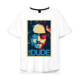 Мужская футболка хлопок Oversize с принтом The Dude , 100% хлопок | свободный крой, круглый ворот, “спинка” длиннее передней части | biglebowski | большой лебовски
