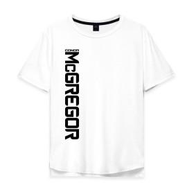 Мужская футболка хлопок Oversize с принтом Конор МакГрегор , 100% хлопок | свободный крой, круглый ворот, “спинка” длиннее передней части | 