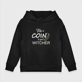 Детское худи Oversize хлопок с принтом Toss a coin to your Witcher , френч-терри — 70% хлопок, 30% полиэстер. Мягкий теплый начес внутри —100% хлопок | боковые карманы, эластичные манжеты и нижняя кромка, капюшон на магнитной кнопке | andrzej | cavill | ciri | geralt | henry | netflix | rivia | sapkowski | witcher | анджей | ведьмак | генри | геральт | йеннифэ | кавилл | лютик | ривия | сапковский | цири | цирилла