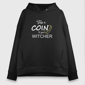 Женское худи Oversize хлопок с принтом Toss a coin to your Witcher , френч-терри — 70% хлопок, 30% полиэстер. Мягкий теплый начес внутри —100% хлопок | боковые карманы, эластичные манжеты и нижняя кромка, капюшон на магнитной кнопке | andrzej | cavill | ciri | geralt | henry | netflix | rivia | sapkowski | witcher | анджей | ведьмак | генри | геральт | йеннифэ | кавилл | лютик | ривия | сапковский | цири | цирилла