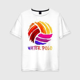 Женская футболка хлопок Oversize с принтом Мяч для водного поло , 100% хлопок | свободный крой, круглый ворот, спущенный рукав, длина до линии бедер
 | polo | water polo | вода | водное поло | водный спорт | плавание | пловец | поло | спорт