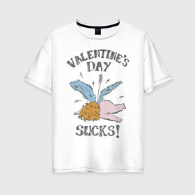 Женская футболка хлопок Oversize с принтом Valentines day sucks! , 100% хлопок | свободный крой, круглый ворот, спущенный рукав, длина до линии бедер
 | 14 февраля | антивалентин | день святого  валентина | любовь | подарок