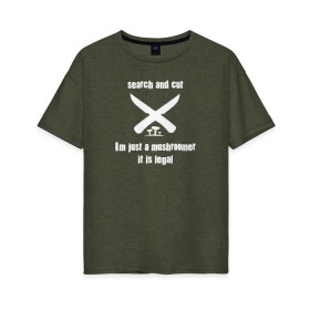 Женская футболка хлопок Oversize с принтом Грибники like be , 100% хлопок | свободный крой, круглый ворот, спущенный рукав, длина до линии бедер
 | грибник | грибы | охота | природа | путешествия | россия | рыбалка | тихая охота | туризм