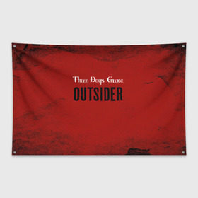 Флаг-баннер с принтом Three days grace Outsider , 100% полиэстер | размер 67 х 109 см, плотность ткани — 95 г/м2; по краям флага есть четыре люверса для крепления | days | grace | outsider | three | аутсайдер
