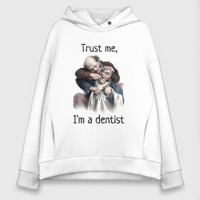 Женское худи Oversize хлопок с принтом Trust me Im a dentist , френч-терри — 70% хлопок, 30% полиэстер. Мягкий теплый начес внутри —100% хлопок | боковые карманы, эластичные манжеты и нижняя кромка, капюшон на магнитной кнопке | trust me | бутылка | верь мне | винтаж | дантист | день зубного врача | день стоматолога | зуб | зубная фея | зубной врач | зубному | зубному врачу | кепка | кружка | лечение зу | ортодонту | пародонтологу