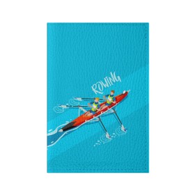 Обложка для паспорта матовая кожа с принтом Rowers , натуральная матовая кожа | размер 19,3 х 13,7 см; прозрачные пластиковые крепления | rowing | sport | байдарки | гребец | гребцы | лодки | лодочный спорт | спорт | спортсмен | спортсмены