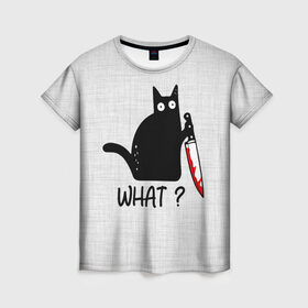 Женская футболка 3D с принтом What cat , 100% полиэфир ( синтетическое хлопкоподобное полотно) | прямой крой, круглый вырез горловины, длина до линии бедер | Тематика изображения на принте: cat | kitten | knife | what | вопрос | киса | кот | котёнок | кошак | кошка | кровь | нож | удивление | что